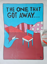 The one that got away
