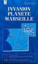 Invasion Planete Marseille